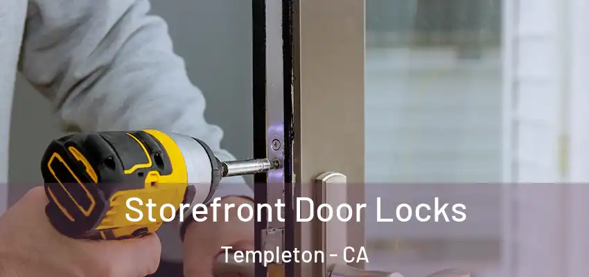  Storefront Door Locks Templeton - CA